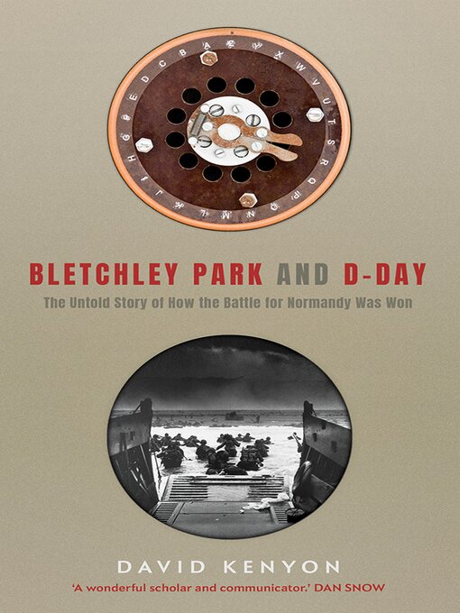 Title details for Bletchley Park and D-Day by David Kenyon - Available